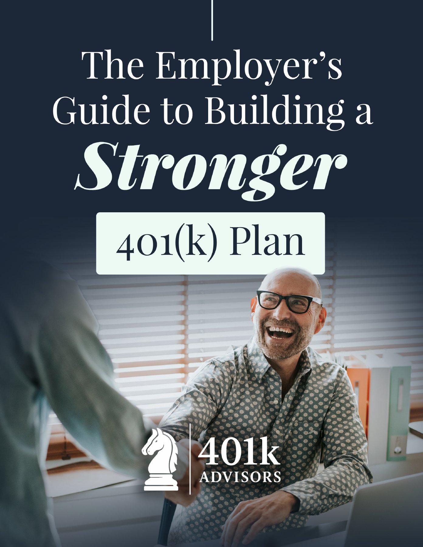 The Employer's Guide to Building a Stronger 401(k) Plan